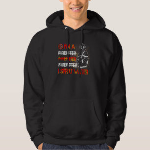 Mens I'm Spray Water Firefighter Awesome Firefight Hoodie