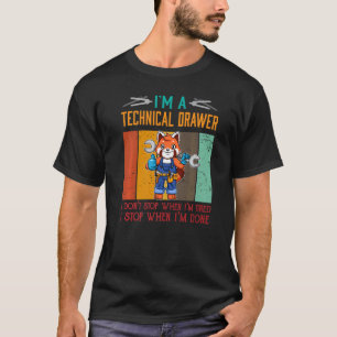 Mens I'm Technical Drawer Stop When I'm Done Draug T-Shirt