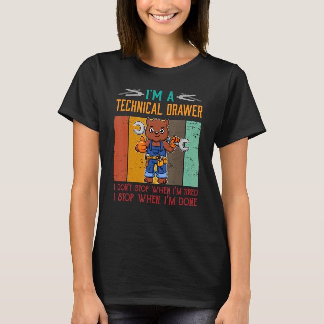 Mens I'm Technical Drawer Stop When I'm Done Draug T-Shirt (Front)