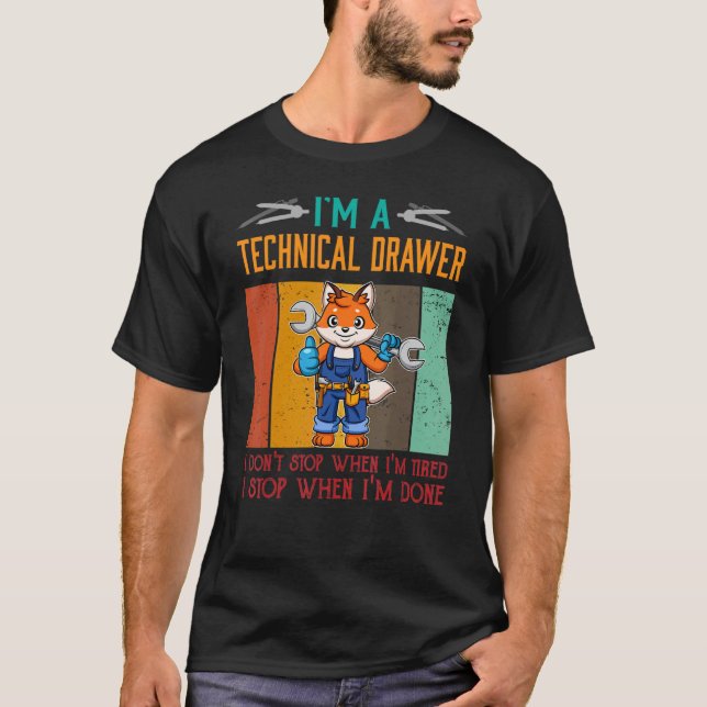 Mens I'm Technical Drawer Stop When I'm Done Draug T-Shirt (Front)