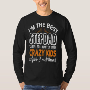Mens I'm The Best Step Dad Crazy Kids Father's Day T-Shirt