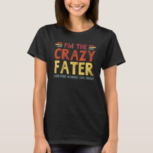 Mens Im The Crazy Fater Best Grandpa Ever Fathers T-Shirt