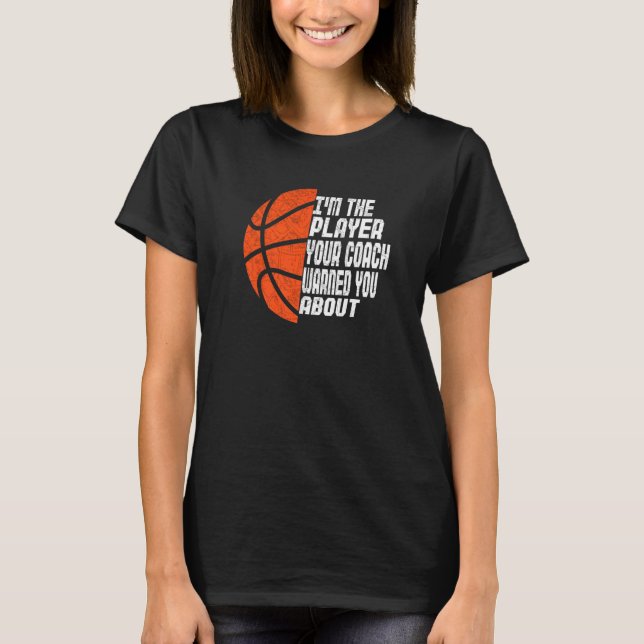 Mens I'm The Player Your Coach Warned You About  B T-Shirt (Front)