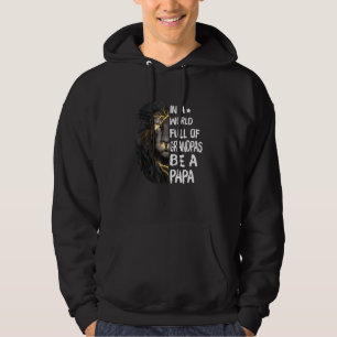 Mens In A World Full Of Grandpas Be A Papa Mysteri Hoodie
