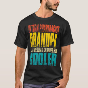 Mens Intern Pharmacist Grandpa Like a Regular Gran T-Shirt