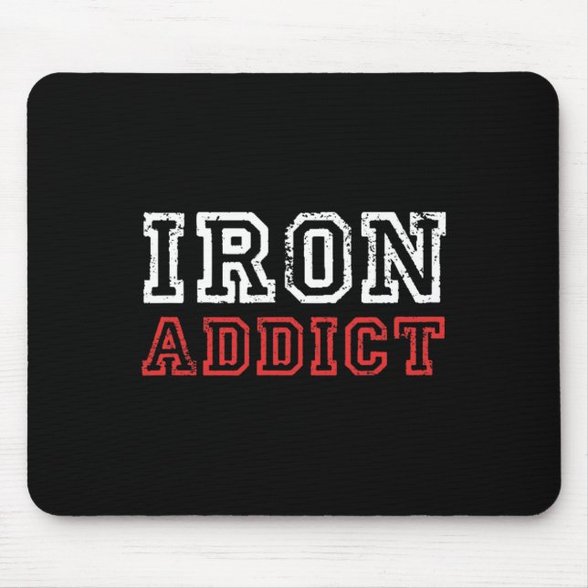 Mens Iron Addict Gym Workout Fitness Bodybuilding  Mouse Pad (Front)