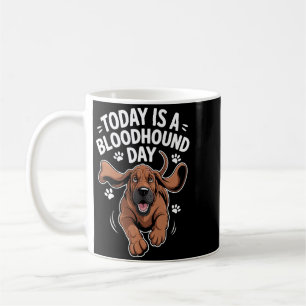 Mens Is A Bloodhound Day Funny Cute Pet Dog Lover Coffee Mug