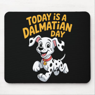 Mens Is A Dalmatian Day Cute Funny Spotted Dog Mouse Pad