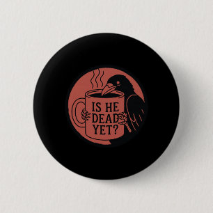 Mens Is He Vintage Government Agencyd Yet 6 Cm Round Badge