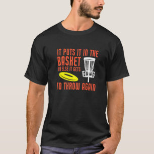 Mens It Puts It In The Basket Disc Golf Disc Golfe T-Shirt
