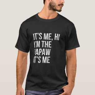 Mens It s Me Hi I m The Papaw It s Me Father s Da T-Shirt
