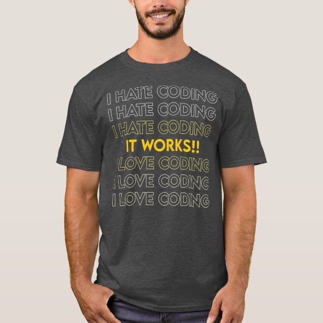 Mens It works I love coding  T-Shirt (Front)
