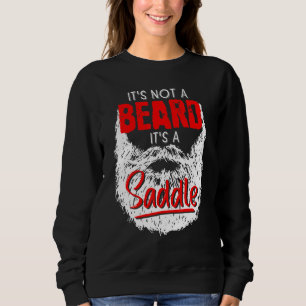 Mens Its A Not Beard Its A Saddle Fathers Day From Sweatshirt