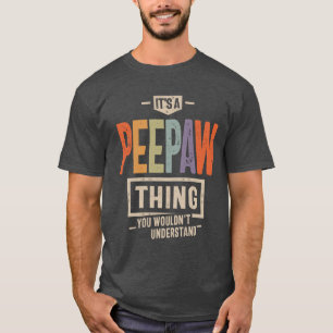 Mens It's a Peepaw Thing Funny Dad Grandpa T-Shirt