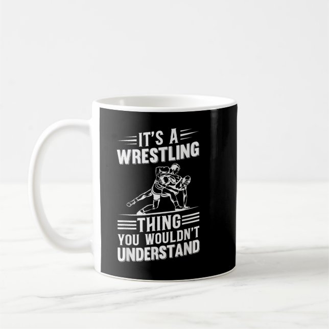 Mens It's A Wrestling Thing You Wouldn't Understan Coffee Mug (Left)