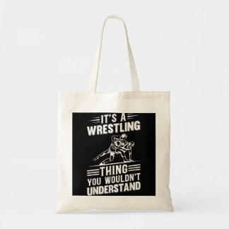 Mens It's A Wrestling Thing You Wouldn't Understan Tote Bag
