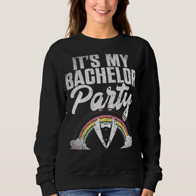 Mens Its My Bachelor Party Rainbow Groom   Bachelo Sweatshirt (Front)