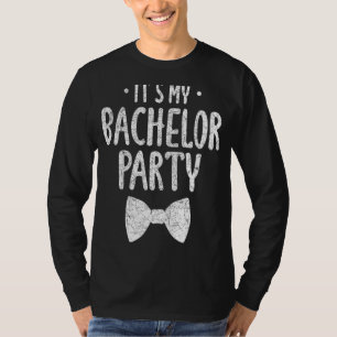 Mens Its My Bachelor Party Wedding Groom Bachlor T-Shirt