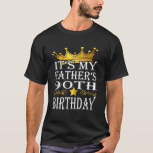 Mens It's My Father's 90Th Birthday Crown King 90T T-Shirt