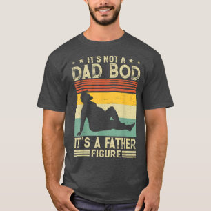 Mens It's Not A Dad Bod Father Dad Figure Vintage T-Shirt