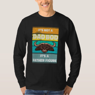 Mens Its Not A Dad Bod Its A Father Figure Buffalo T-Shirt