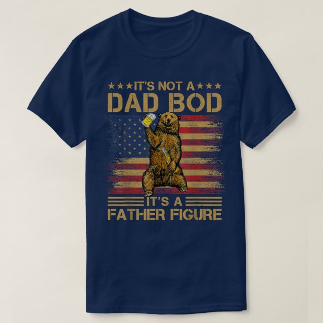 Mens It's Not A Dad Bod It's A Father Figure Fathe T-Shirt (Design Front)