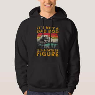 Mens Its Not A Dad Bod Its A Father Figure Father Hoodie