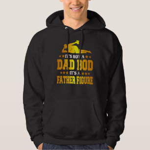 Mens It's Not A Dad Bod It's A Father Figure Hoodie