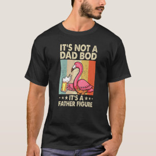 Mens It's Not A Dad Bod It's Father Figure Flaming T-Shirt