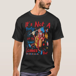 Mens Its Not A Party Until My Wiener Comes Out 4th T-Shirt