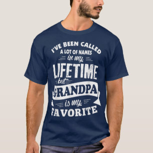 Mens I've been called a lot of Names but Grandpa i T-Shirt