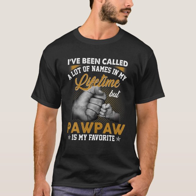 Mens I've Been Called A Lot Of Names But Pawpaw Is T-Shirt (Front)