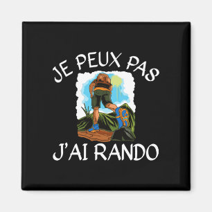 Mens je peux pas j'ai hiking gift performance  magnet