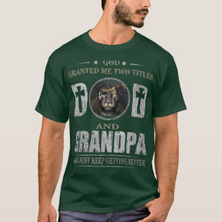 Mens Jesus Lion God Granted Me Two Titles Dad And T-Shirt