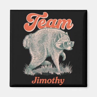 Mens Jimothy Racoon Funny Trash Panda Team Magnet