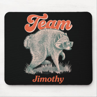Mens Jimothy Racoon Funny Trash Panda Team Mouse Pad