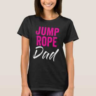 Mens Jump Rope Dad Rope Jumping Rope Skipping Sing T-Shirt
