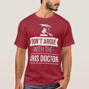 Mens Juris Doctor of Jurisprudence Argue Law T-Shirt