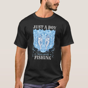 Mens Just A Boy Who Loves Fishing Fisher Fisherman T-Shirt