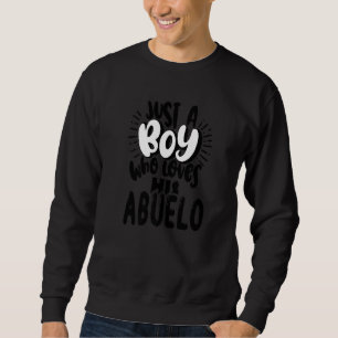 Mens Just A Boy Who Loves His Abuelo Bubble Sweatshirt