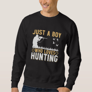 Mens Just A Boy Who Loves Hunting Goose Hunter   Sweatshirt