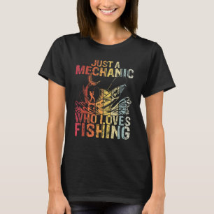 Mens Just A Mechanic Who Loves Fishing Car Screwd T-Shirt
