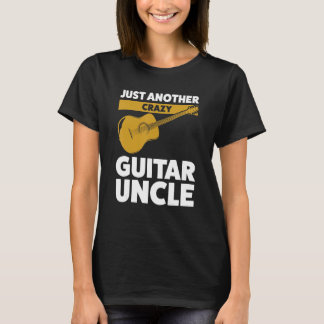 Mens just another crazy guitar uncle guitar guitar T-Shirt