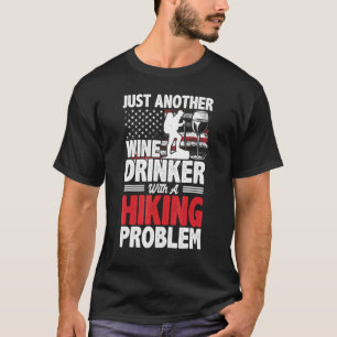 Mens Just Another Wine Drinker With A Hiking Probl T-Shirt
