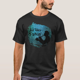 Men's Just Here To Whistle T-Shirt