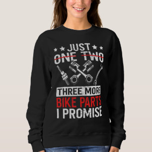 Mens Just One More Bike Parts I Promise Motorcycl Sweatshirt