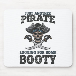 Mens Just Pirate Looking For Some Booty Funny Talk Mouse Pad