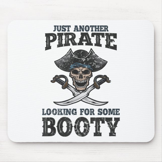 Mens Just Pirate Looking For Some Booty Funny Talk Mouse Pad (Front)