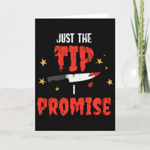 Mens Just The Tip I Promise Funny Knife Halloween Card