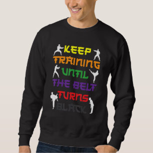 Mens Karate The Belt Turns Black Taekwondo Karatek Sweatshirt